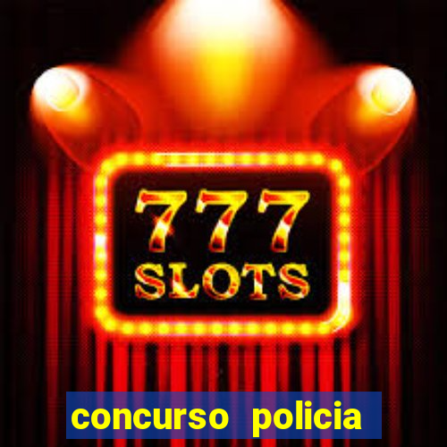 concurso policia civil bahia